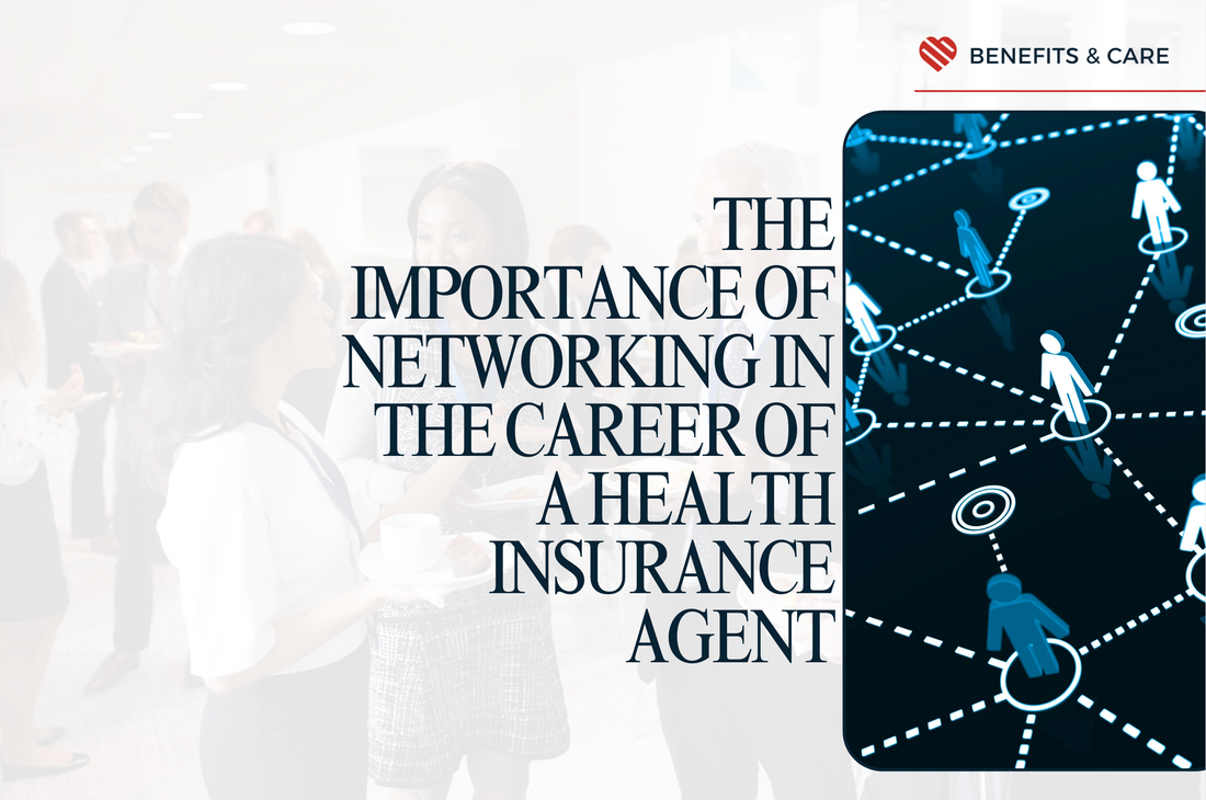The Importance of Networking in the Career of a Health Insurance Agent
