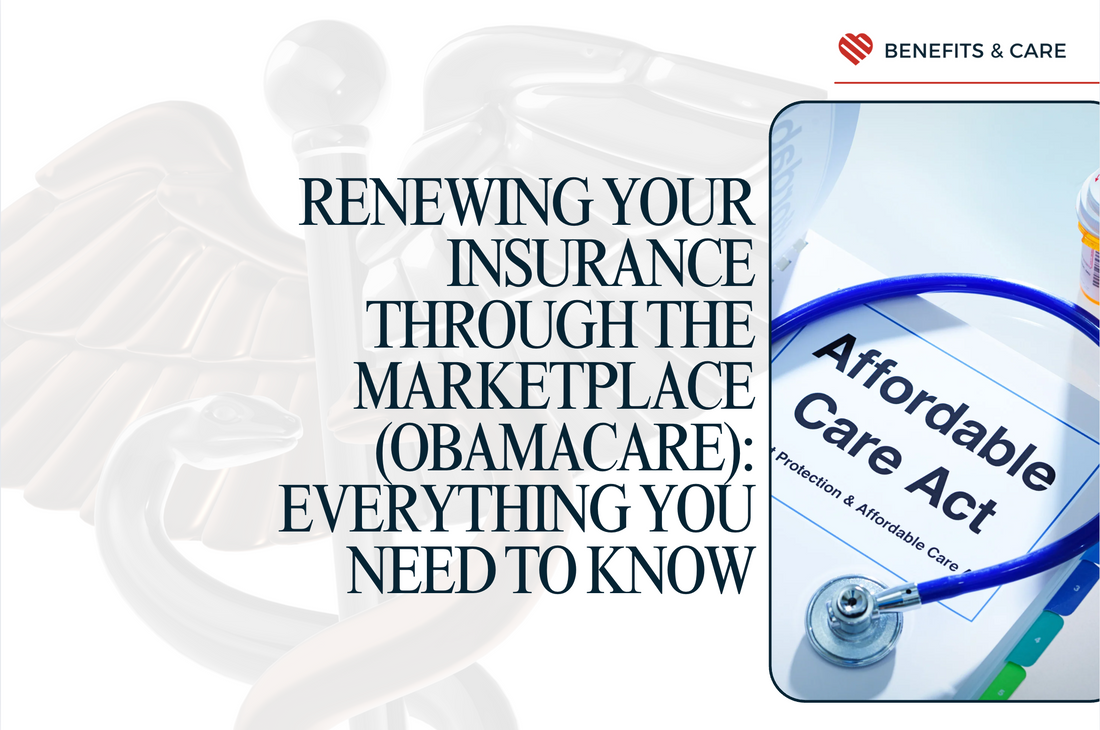 Renewing your Insurance through the Marketplace (Obamacare): Everything you need to know
